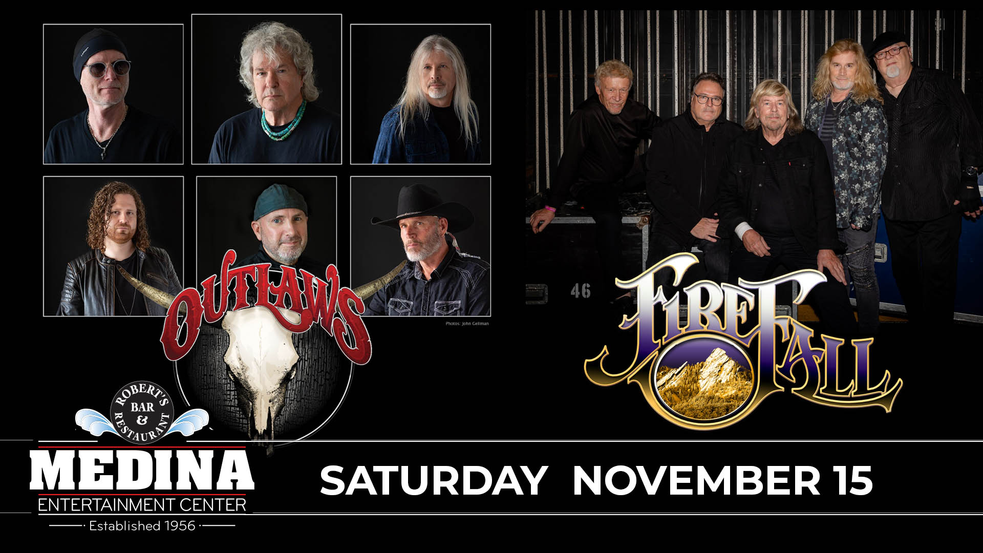 Outlaws with Firefall Saturday, November 15 Medina Entertainment Center Doors: 7:00PM | Music: 8:00PM | 21+ Gold Reserved $57 / Silver Reserved $52 / General Seating $42(plus applicable fees)