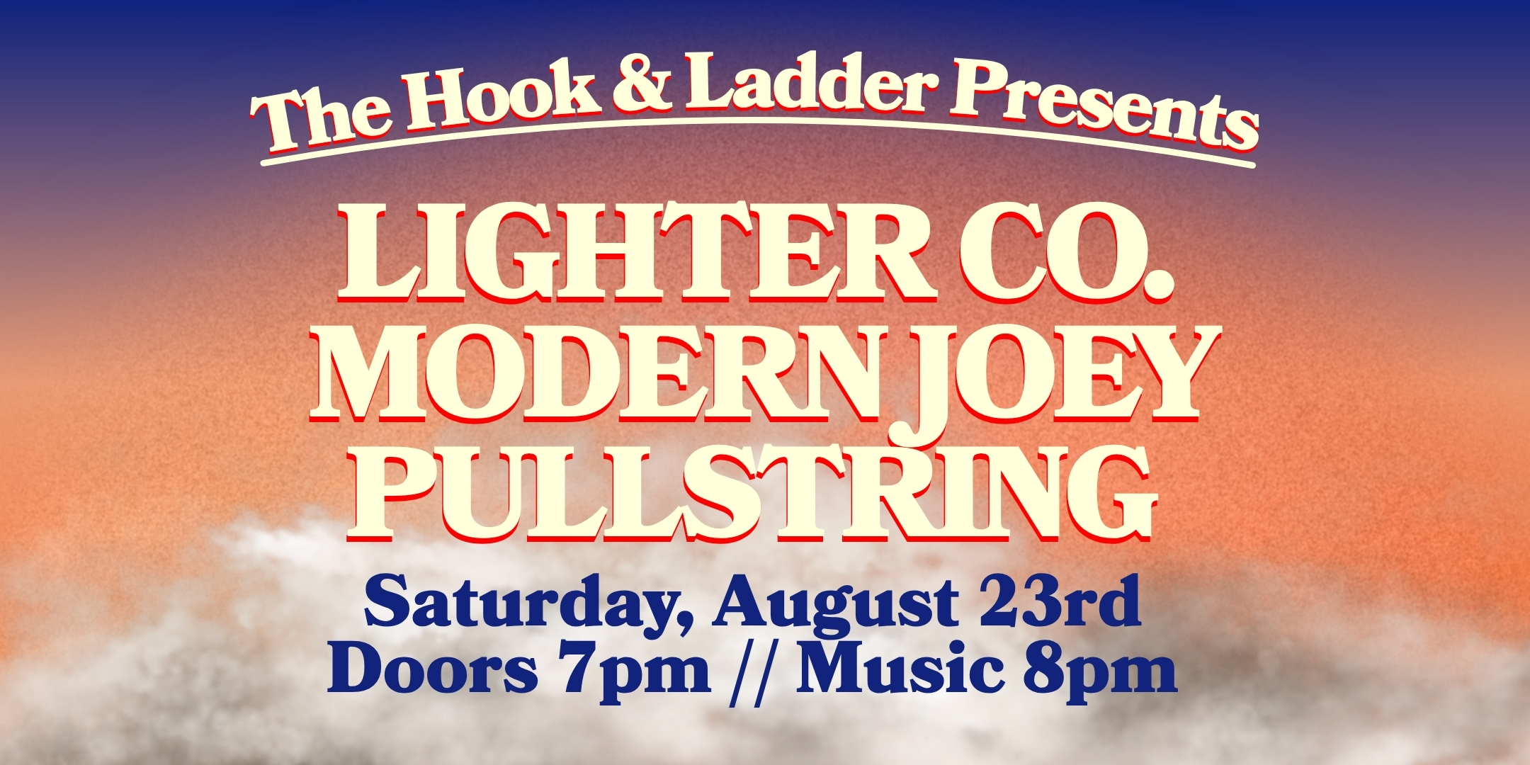 Lighter Co., Modern Joey, Pullstring Saturday, August 23, 2025 The Hook and Ladder Theater Doors 7:00pm :: Music 8:00pm :: 21+ $14 ADV (Box-Office) / $16.29 ADV (Online) / $18 DOOR