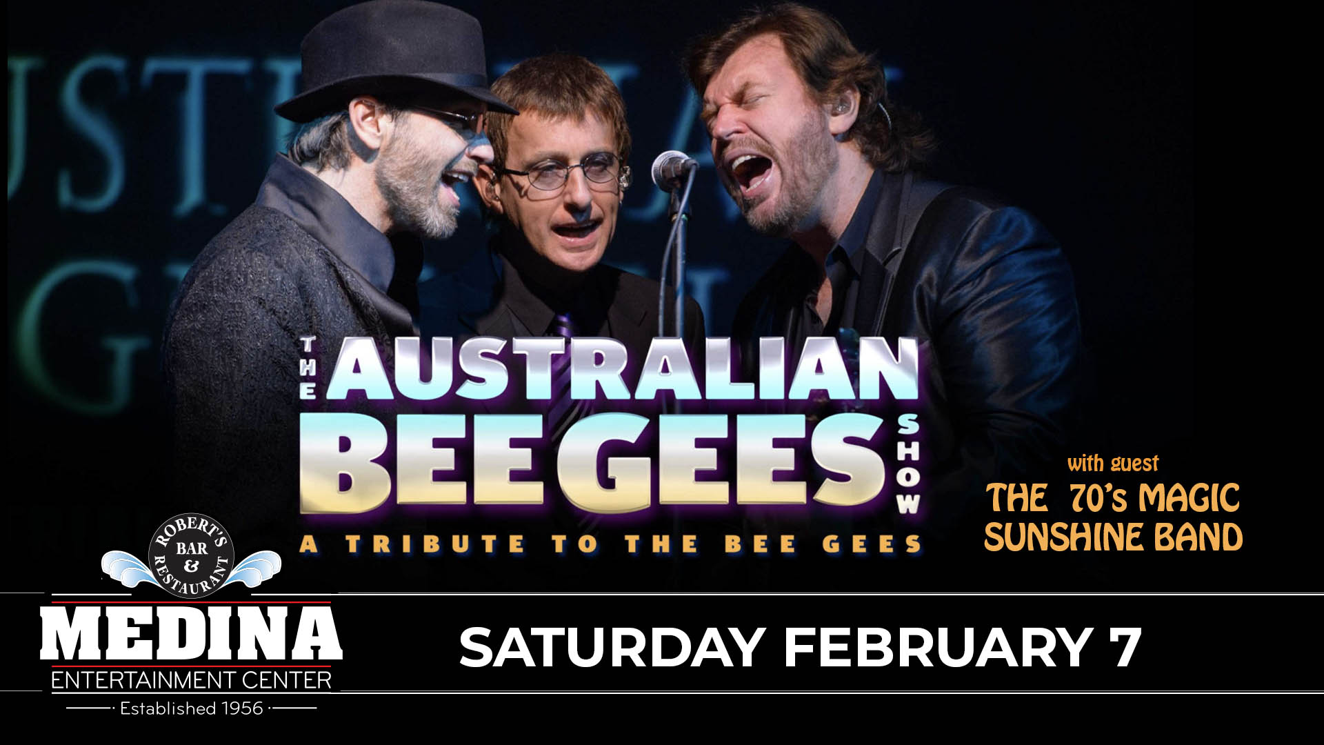 The Australian Bee Gees Show A Tribute To The Bee Gees with guest The 70’s Magic Sunshine Band Saturday, February 7 Medina Entertainment Center Doors: 7:00PM | Music: 8:00PM | 21+ Gold Reserved $44 / Silver Reserved $39 / General Seating $29 (plus applicable fees)