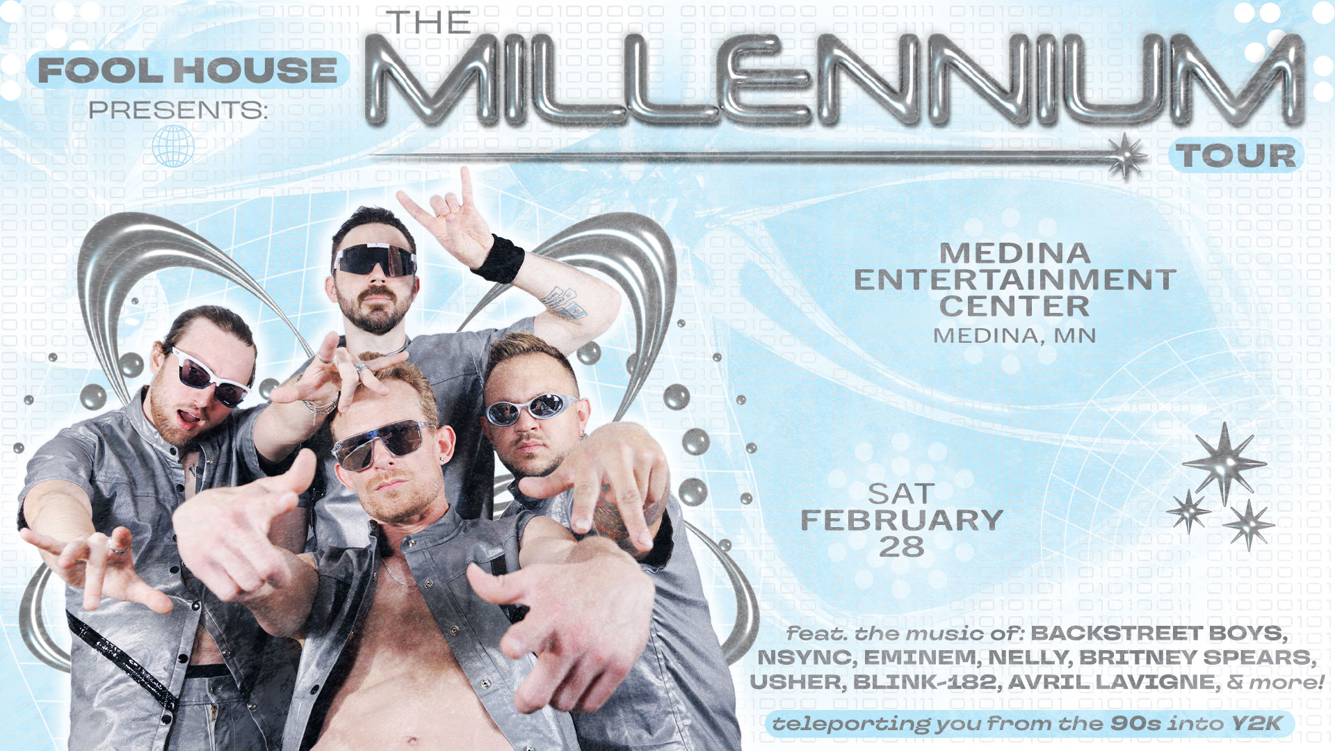 Fool House - The Ultimate 90’s Party The Millennium Tour with special guest DJ Manny Duke Saturday, February 28 Medina Entertainment Center Doors: 7:00PM | DJ 7:00PM | 21+