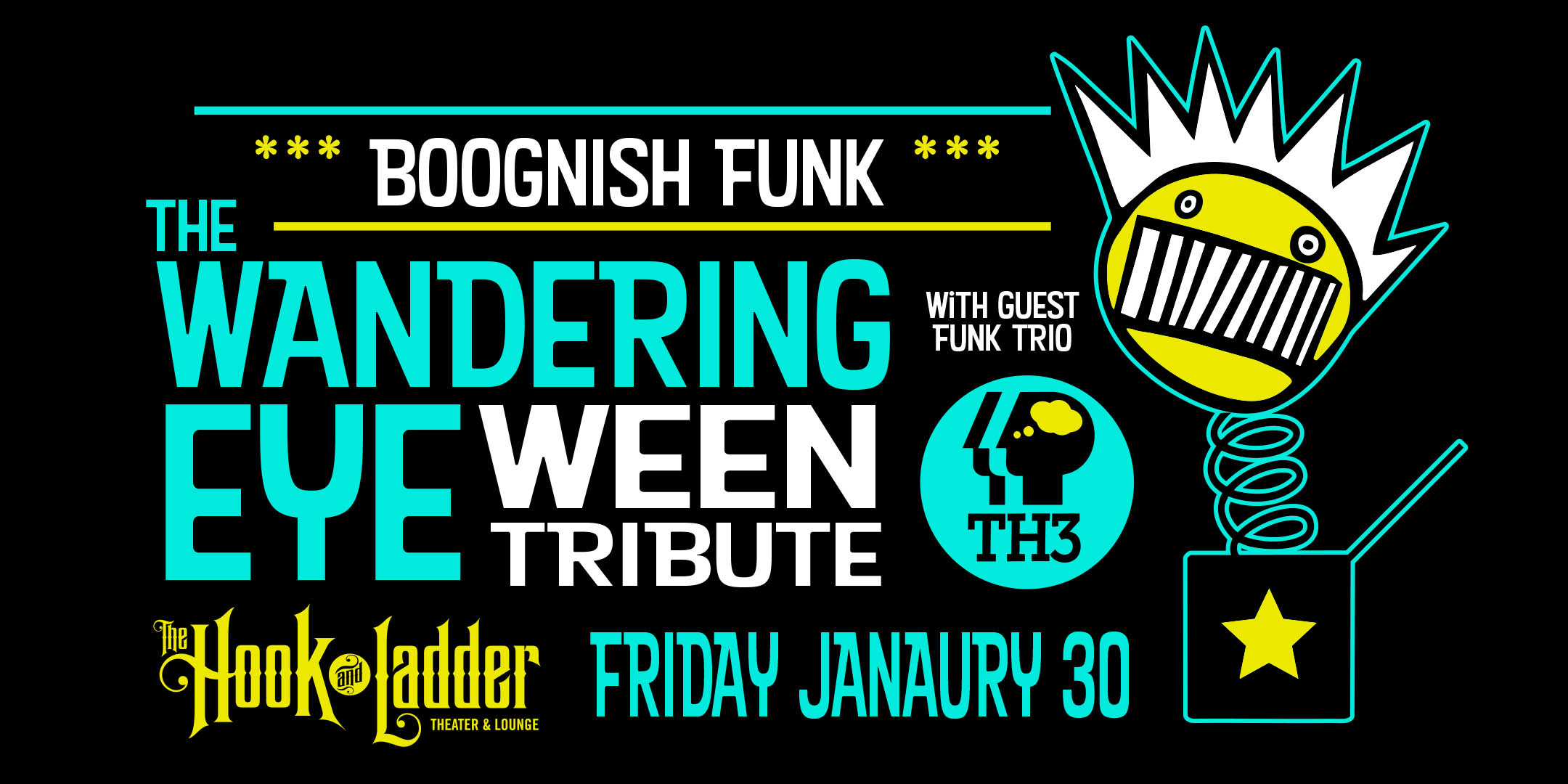 Friday, January 30 The Hook and Ladder Theater Doors 7:30pm :: Music 8:00pm :: 21+ $15 ADV (Box-Office) / $18 ADV (Online) / $20 DOOR