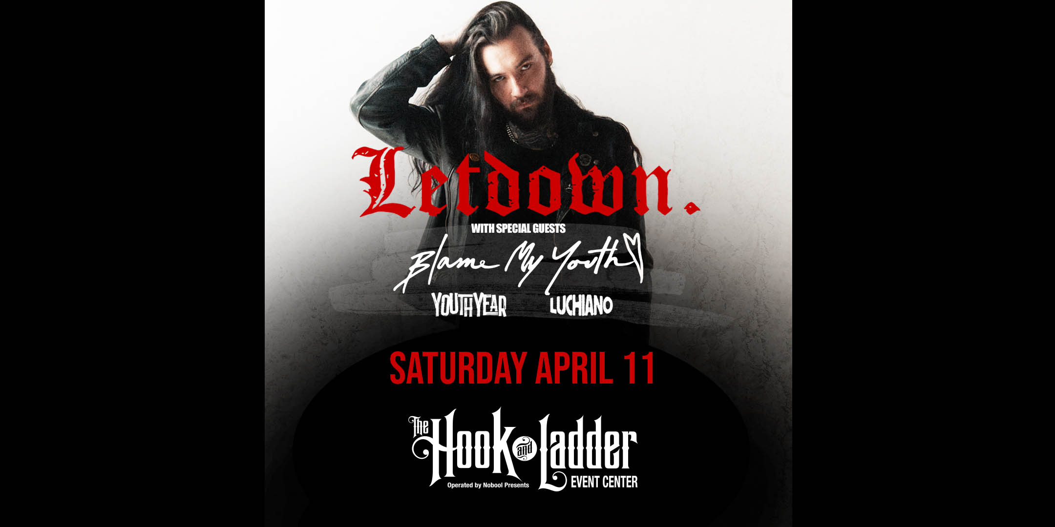 Saturday April 11 The Hook and Ladder Event Center Theater Stage Doors 7:00pm :: Music 7:30pm :: 18+