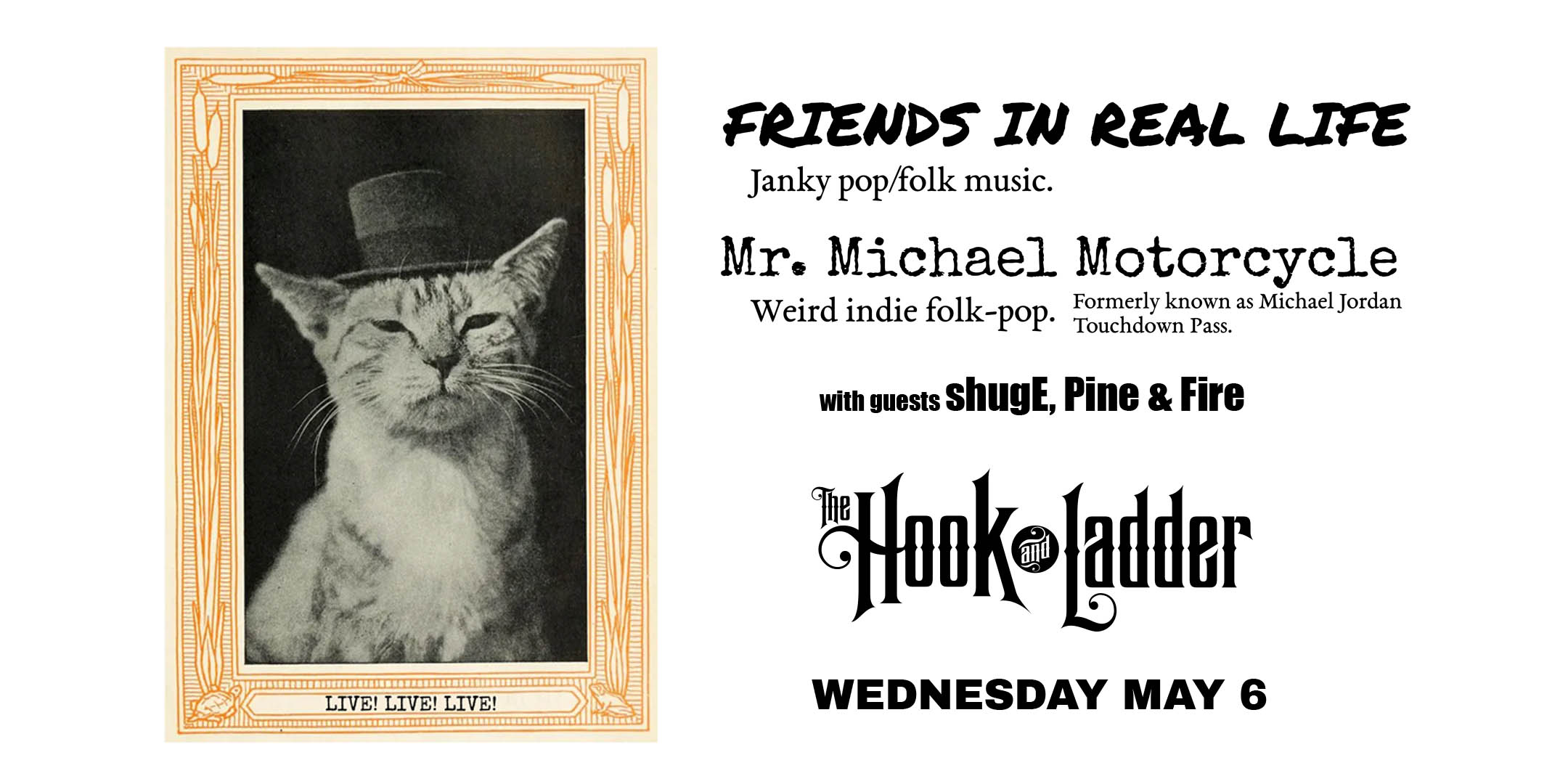 Wednesday May 6 The Hook and Ladder Event Center Theater Stage Doors 7:00pm :: Music 7:30pm